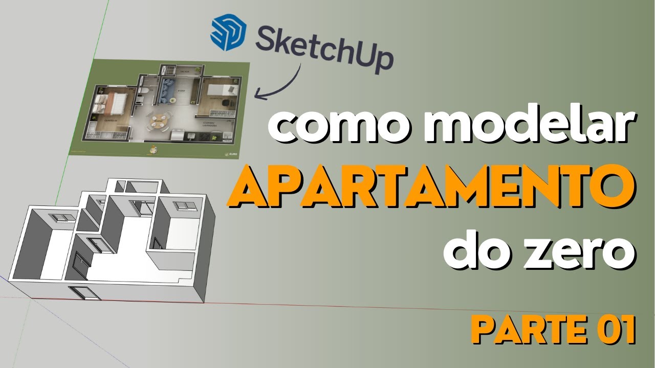MODELANDO UM APARTAMENTO NO SKETCHUP ATÉ A RENDERIZAÇÃO | PARTE 01