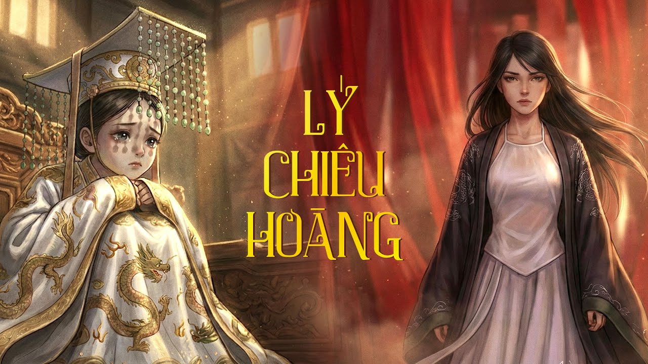 Chiêu Hoàng Đế LÝ CHIÊU HOÀNG : Nữ đế duy nhất… và ngai vàng không được giữ | Âm Vang Sử Việt