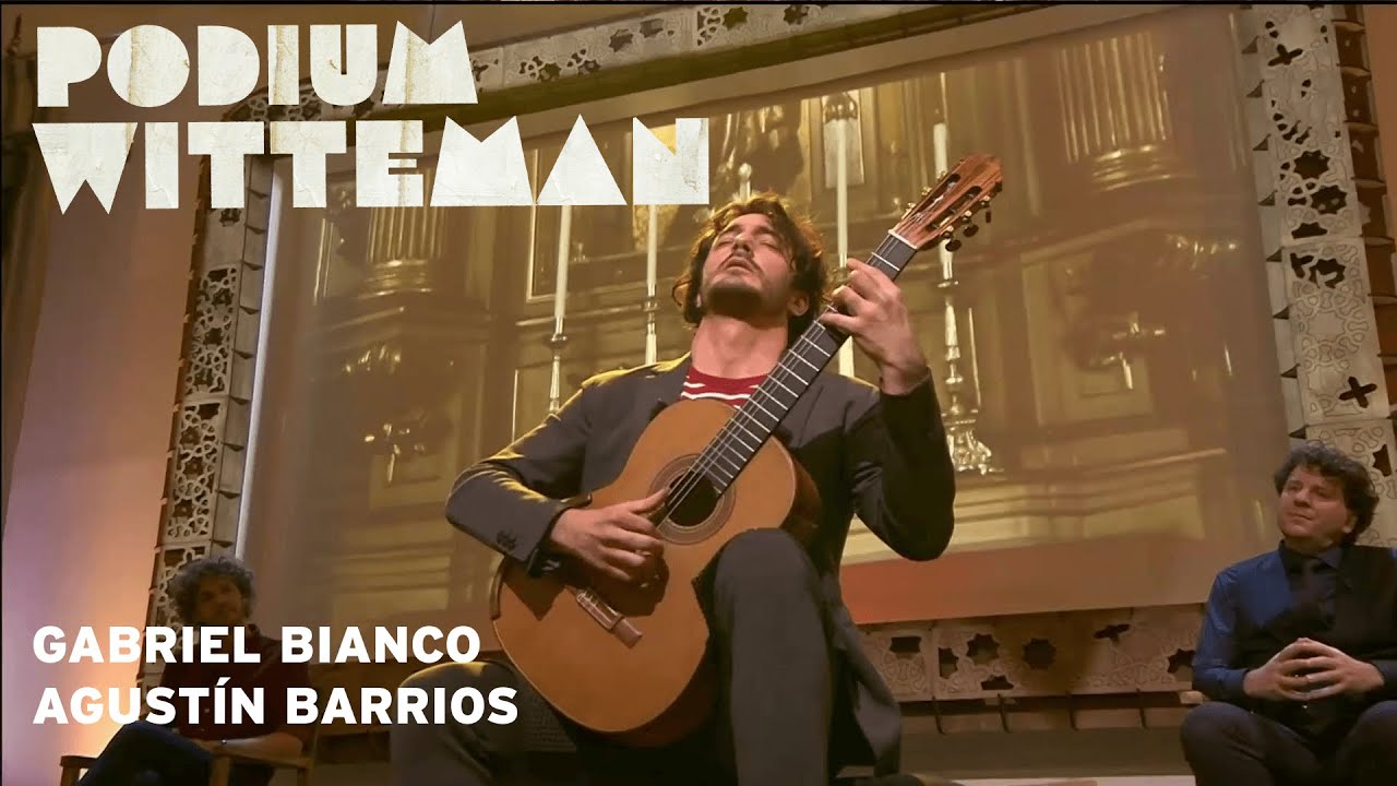 Gabriel Bianco - Agust&iacute;n Barrios - La catedral: deel 3. Allegro solemne | Podium Witteman