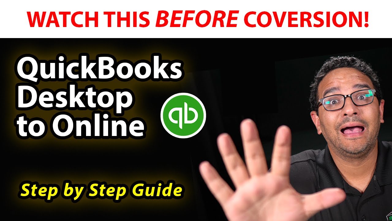 BEFORE you Convert from Desktop to QuickBooks Online (SEE NOTES)