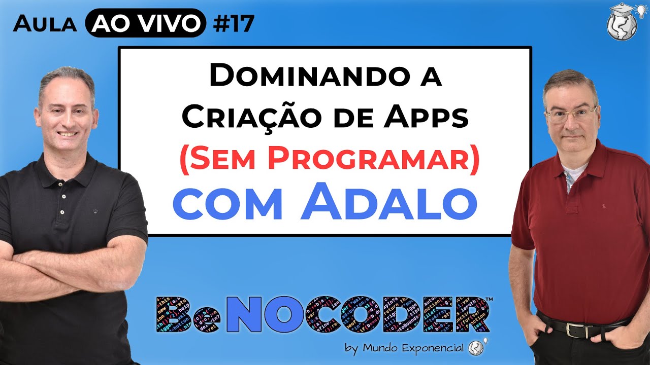 Aula NOCODE #17 -  Dominando a Cria&ccedil;&atilde;o de Apps (Sem Programar) com Adalo