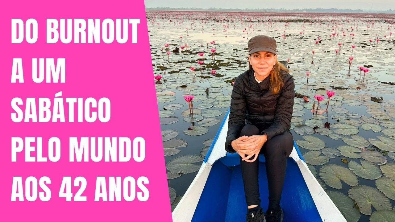 Do burnout a um sabático pelo mundo aos 42 anos