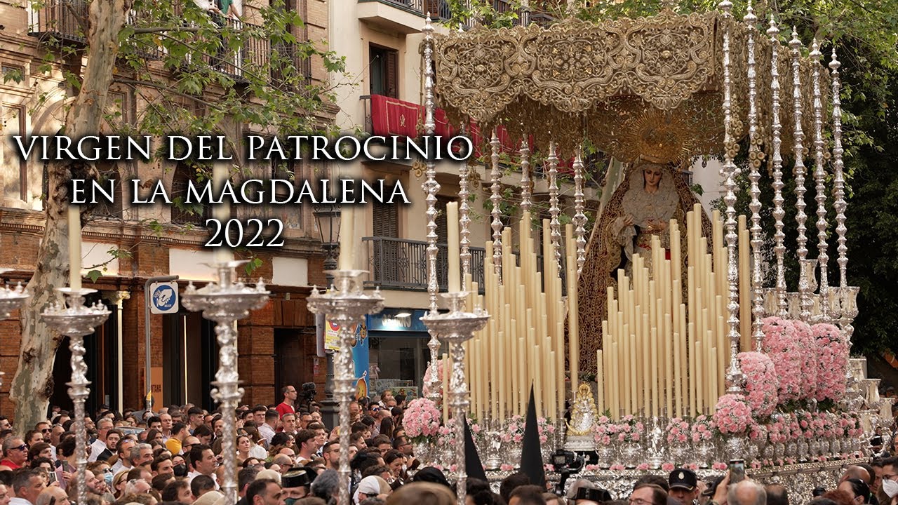 [4K] VIRGEN DEL PATROCINIO POR LA MAGDALENA | 2022
