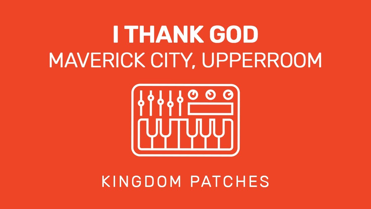 “I Thank God” - Maverick City, UPPERROOM - MainStage Song Specific Patch | Keyboard Tutorial