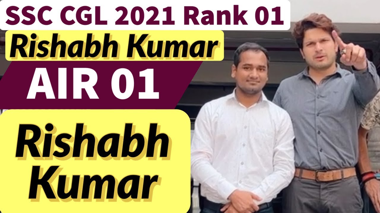 AIR 01 Rishabh Kumar SSC CGL 2021 🔥