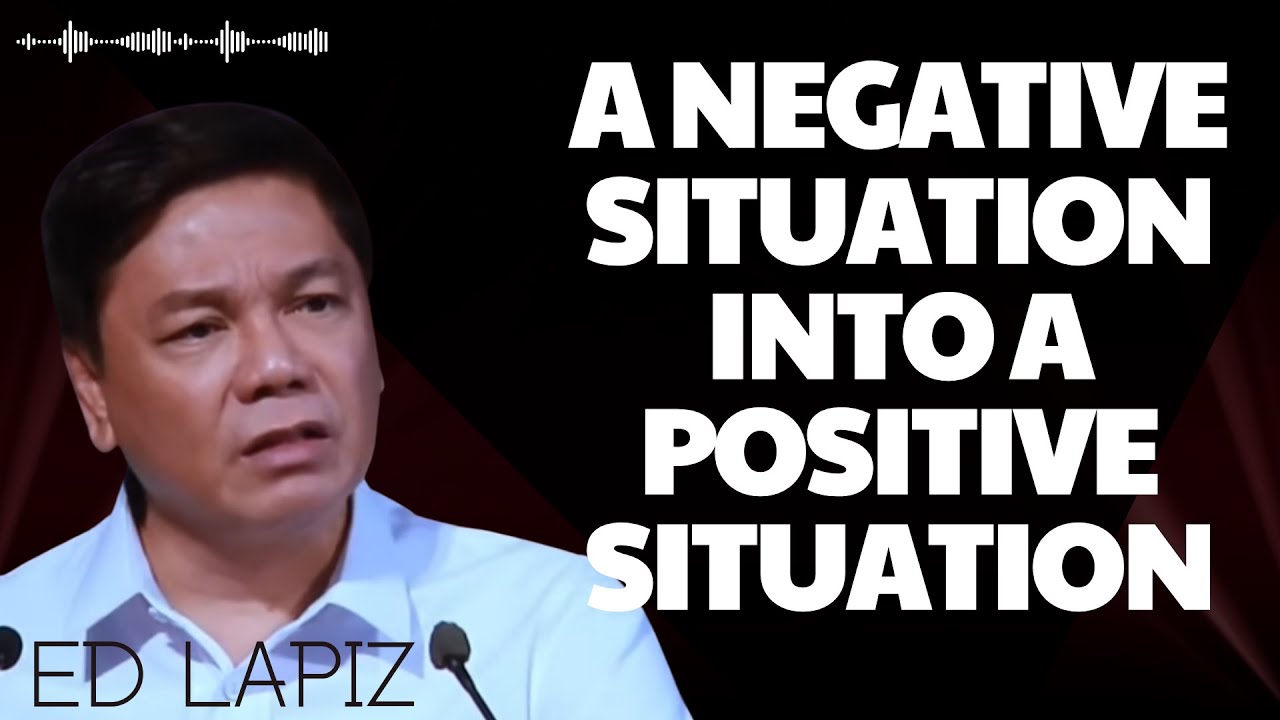 Ed Lapiz official | A Negative Situation Into A Positive Situation - Ed Lapiz 2024