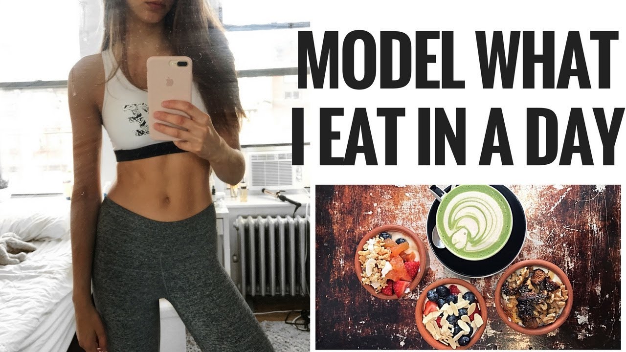 MODEL WHAT I EAT IN A DAY