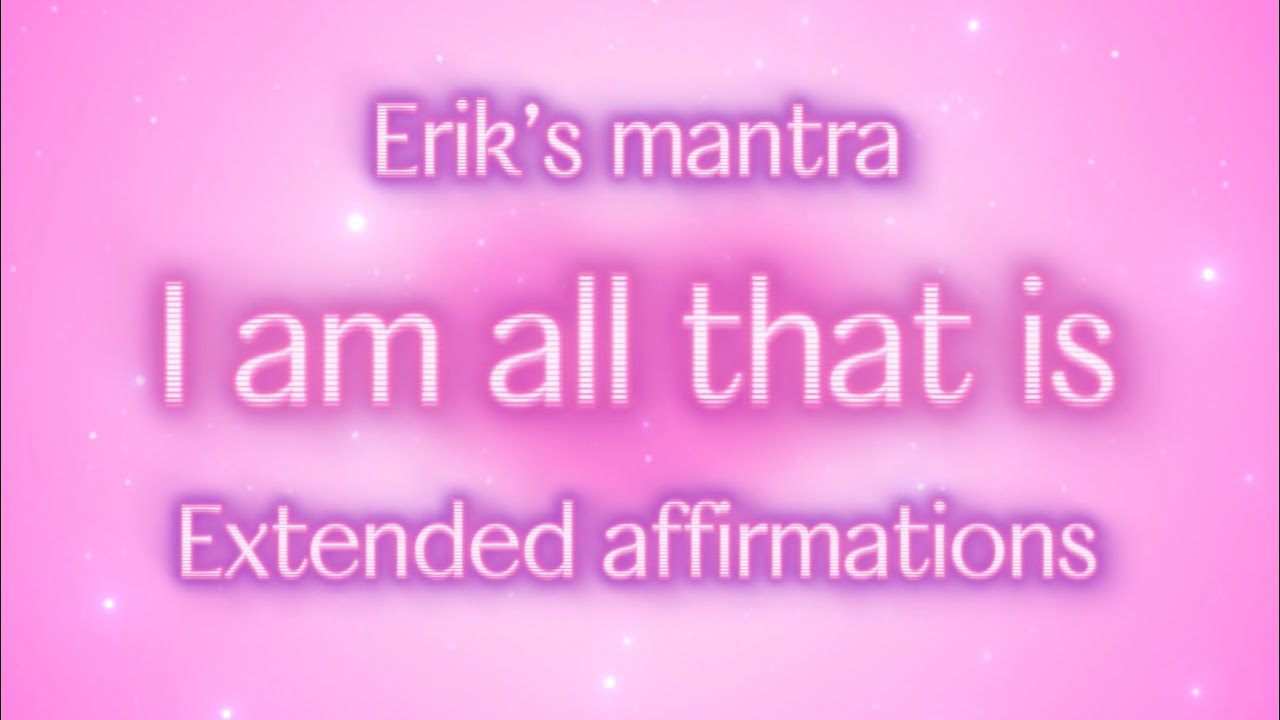 2 hours self-concept affirmations💖Erik&rsquo;s mantra extended robotic affirmation rampage for self love