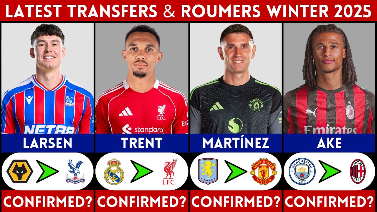 🚨 LATEST CONFIRMED TRANSFER AND RUMOURS WINTER 2026 | LARSEN, TRENT, MARTINEZ, AKE........