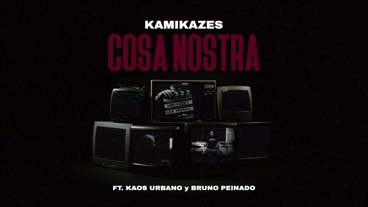 KAMIKAZES - Cosa Nostra - con Kaos Urbano y Bruno Peinado- Lyric Video