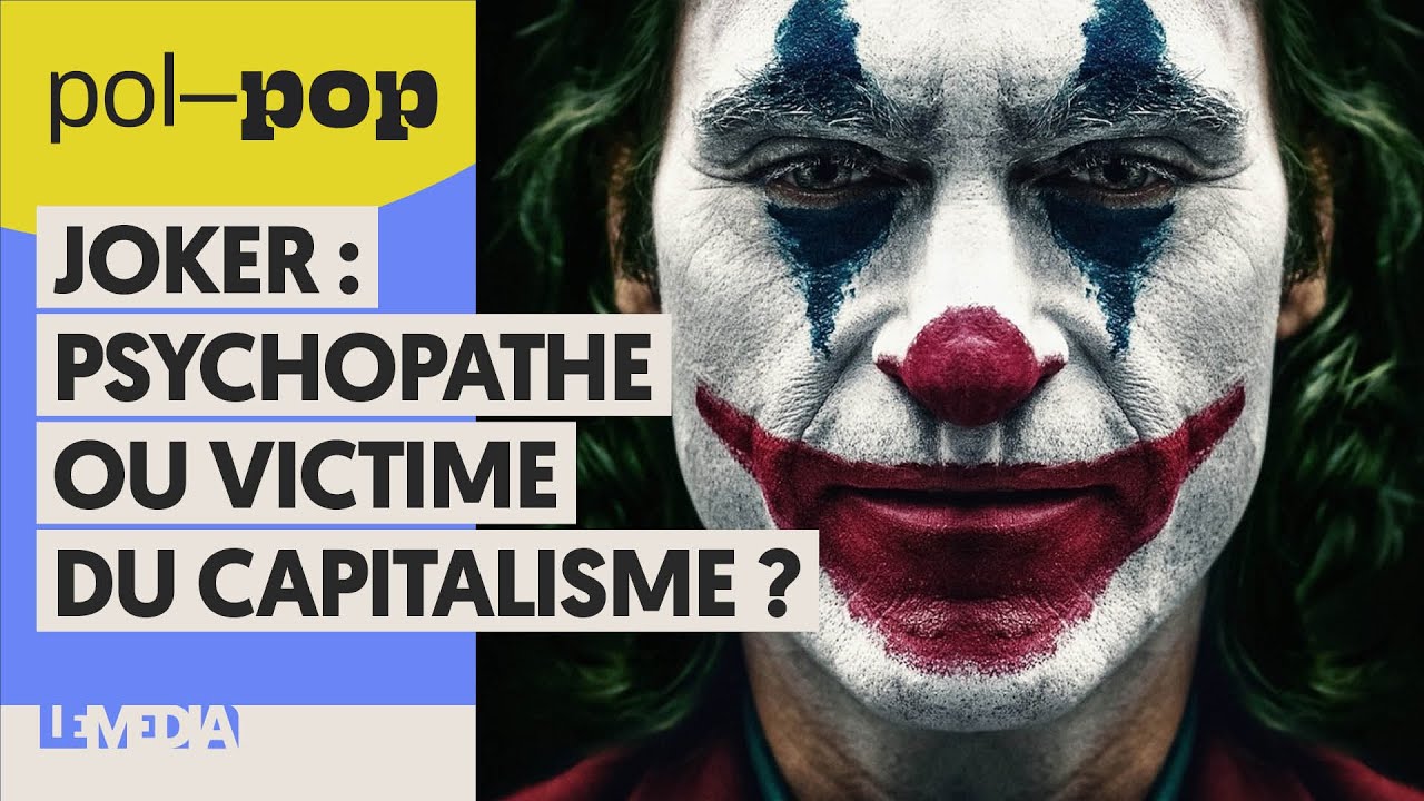 JOKER : PSYCHOPATHE OU VICTIME DU CAPITALISME ?