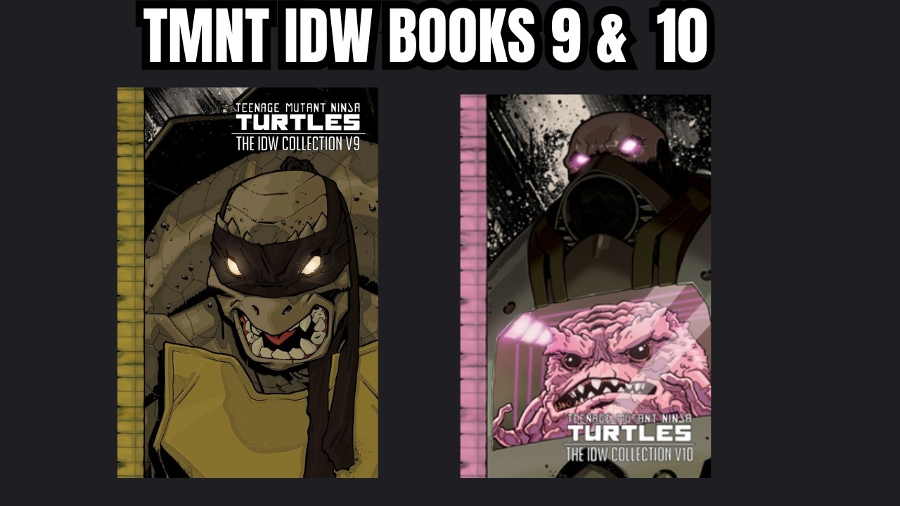 TMNT IDW Collection 9 and 10 Book Reviews