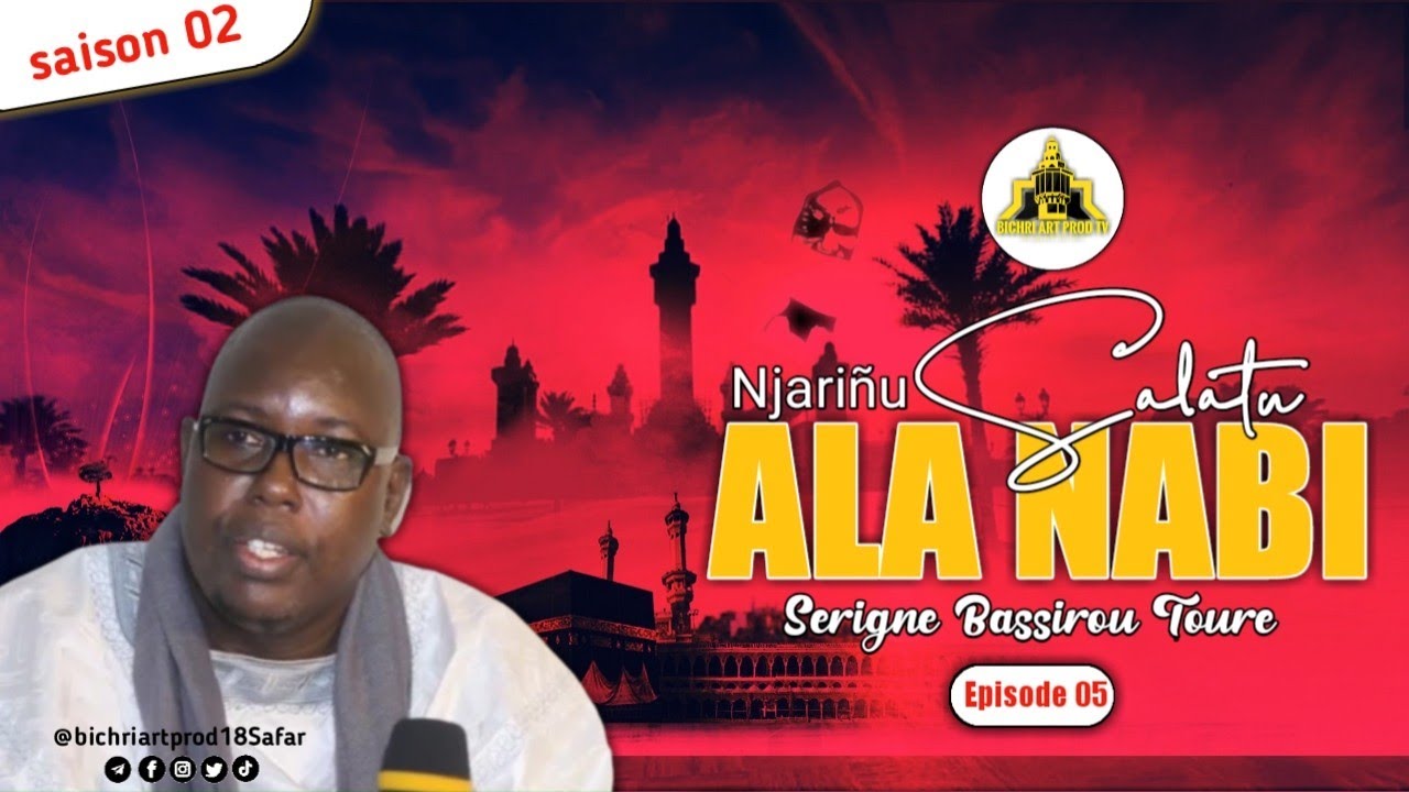 ⭕Njariñu Salatu Ala Nabi Haleyhi Salam-salatu nariyah ak Serigne Bassirou Toure-episode 05