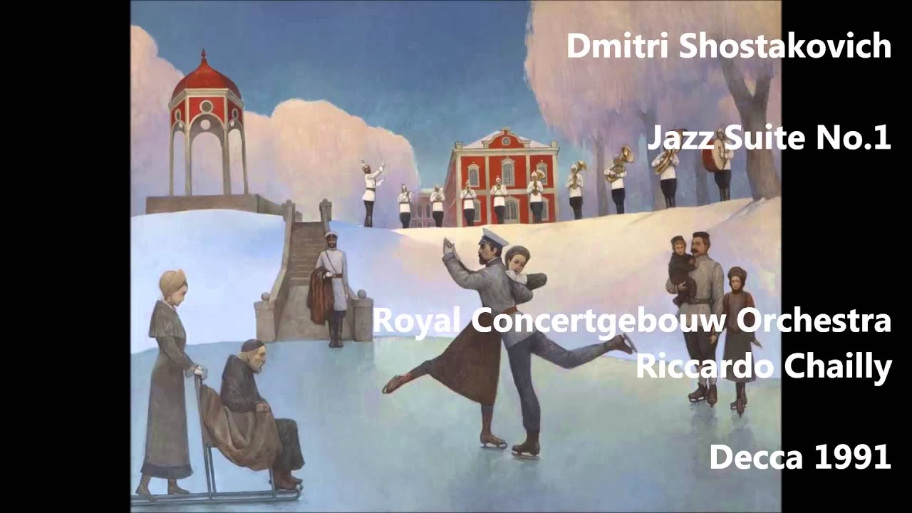 Shostakovich: Jazz Suite No.1 – Royal Concertgebouw Orchestra, Riccardo Chailly (Audio video)