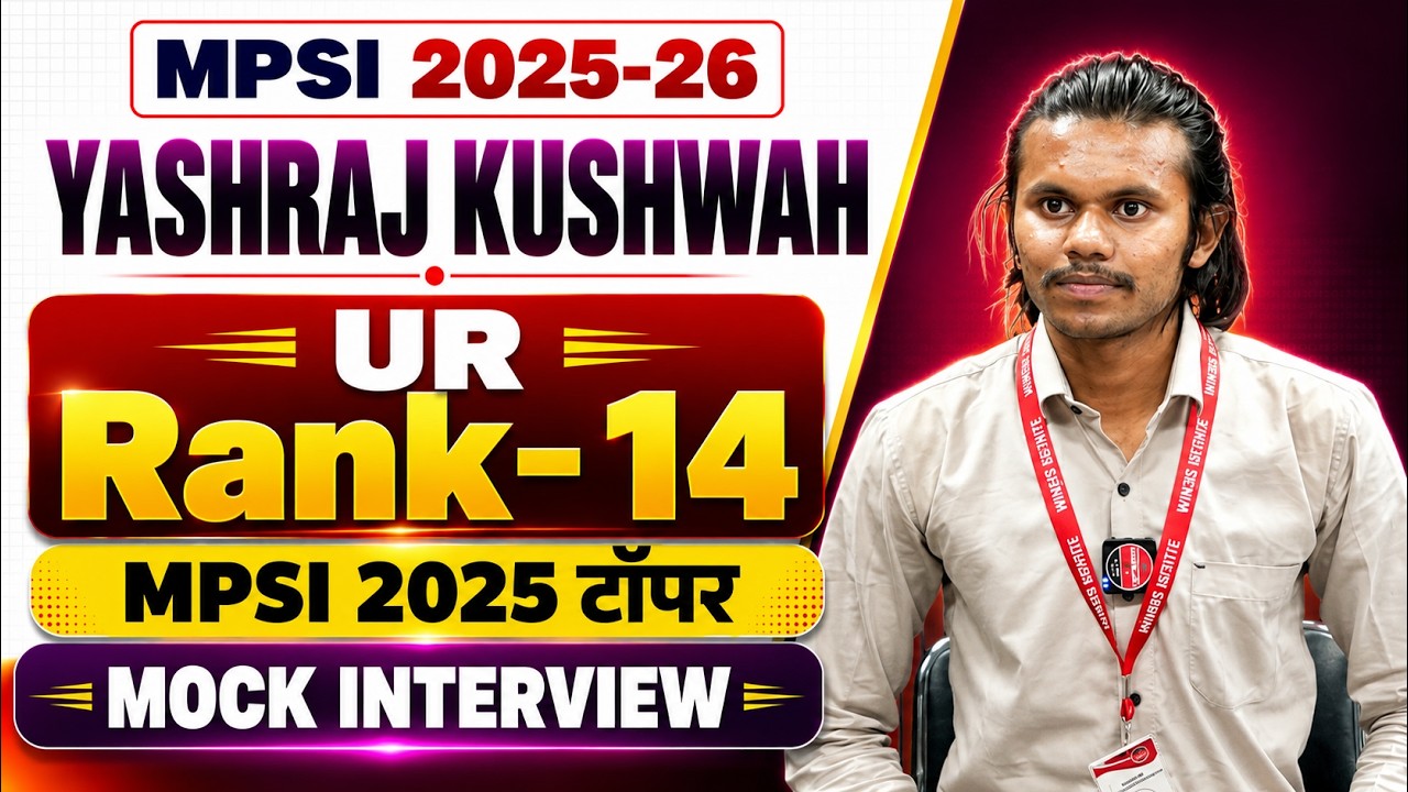 MPSI 2025-26 Rank 14 (UR) Yashraj Kushwah | MPSI 2025 Topper Mock Interview | By WiNNERS Institute