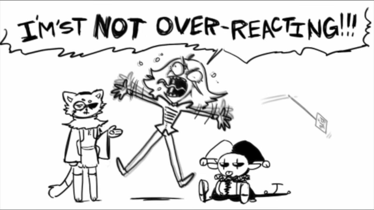 Rouxls, you're OVERREACTING!