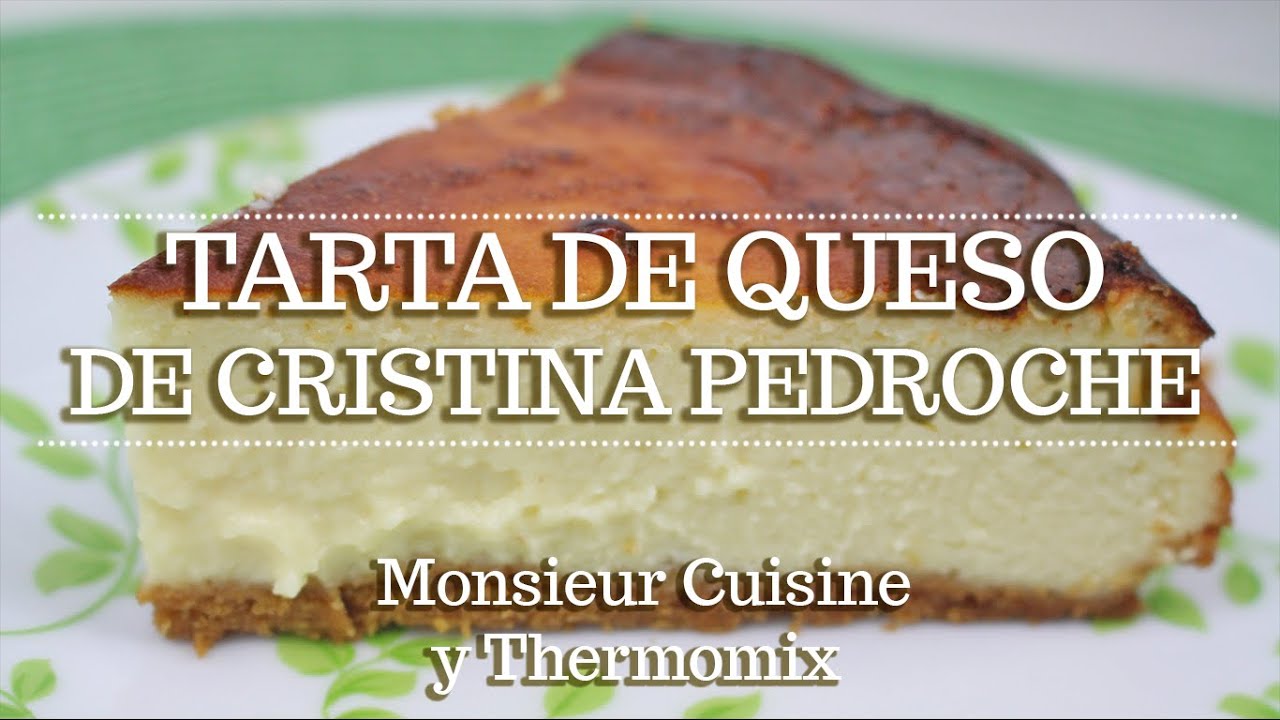 TARTA DE QUESO DE CRISTINA PEDROCHE en Monsieur Cuisine | Ingredientes entre dientes