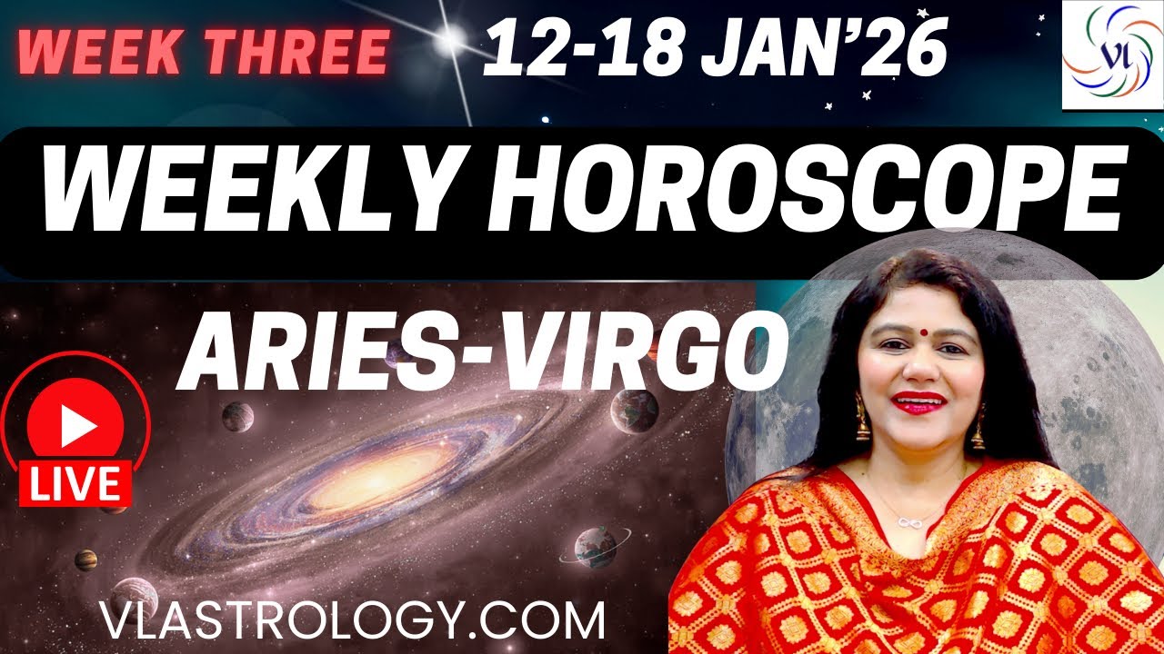 WEEKLY HOROSCOPES 12-18 JAN 2026:ASTROLOGICAL GUIDANCE FOR FIRST 6 SIGNS BY VL #weeklyhoroscope