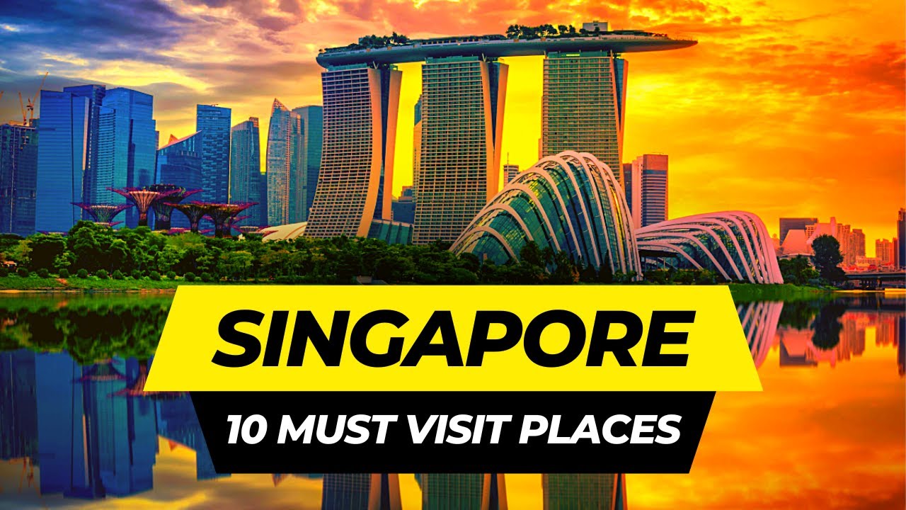 Top 10 Best Places to Visit in Singapore 2026