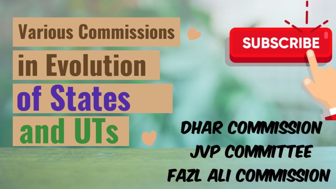 Evolution of States & UTs | Dhar Commission | JVP Committee | Fazl Ali Commission | Indian Polity