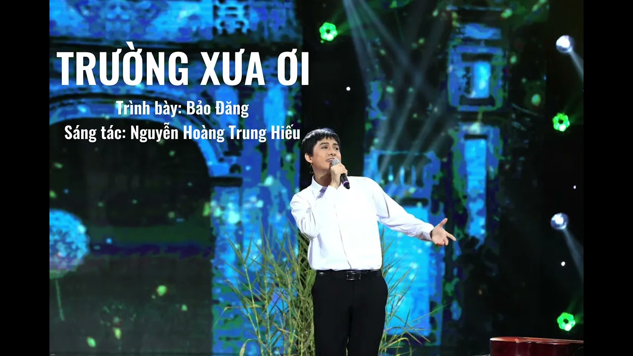 TRƯỜNG XƯA ƠI (Bảo Đăng)