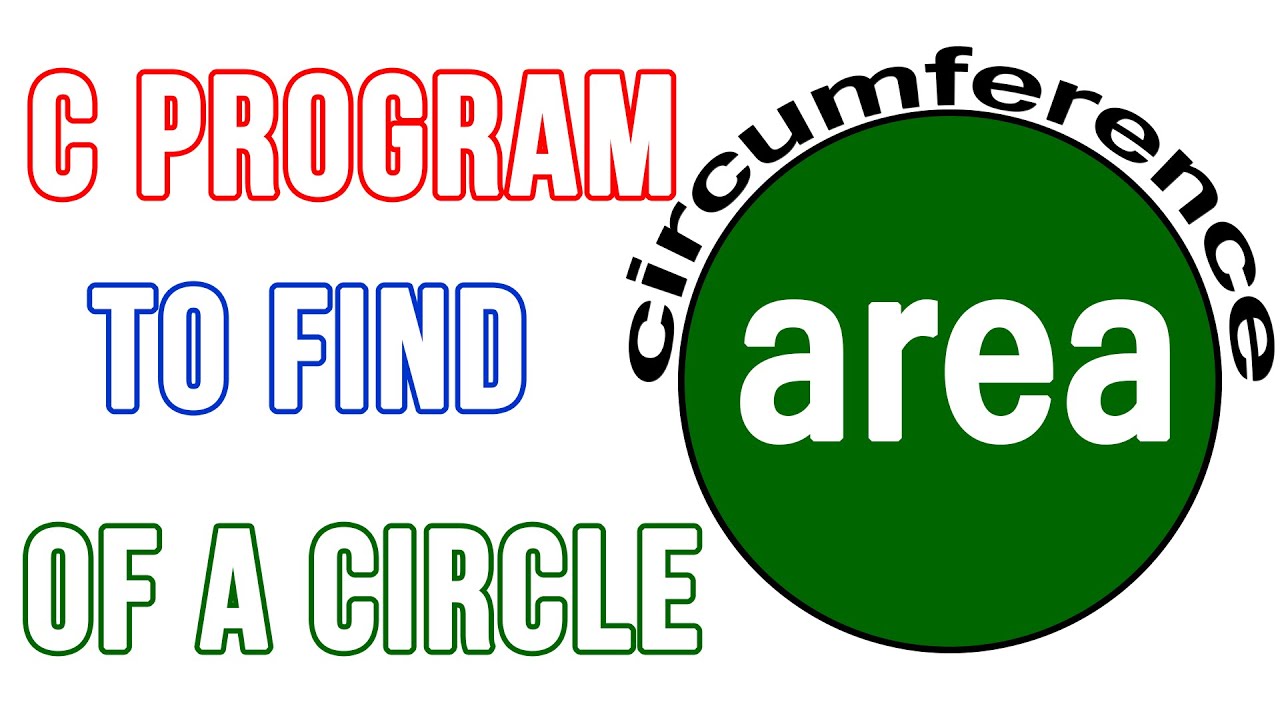 C Programming Exercise - Program to Find Area and Circumference of a Circle