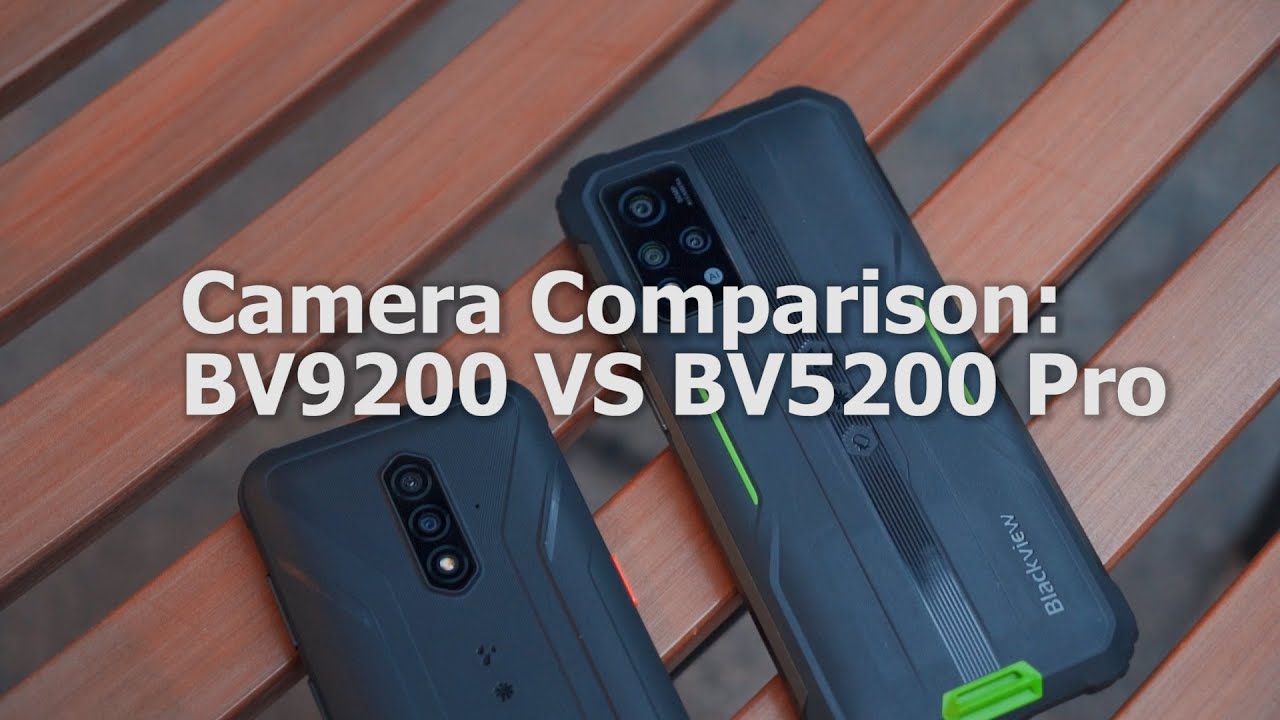 Camera Performance: Blackview BV9200 VS Blackview BV5200 Pro