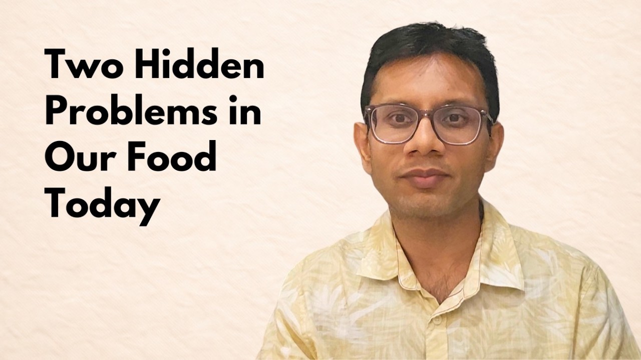 Two Hidden Problems in Our Food Today