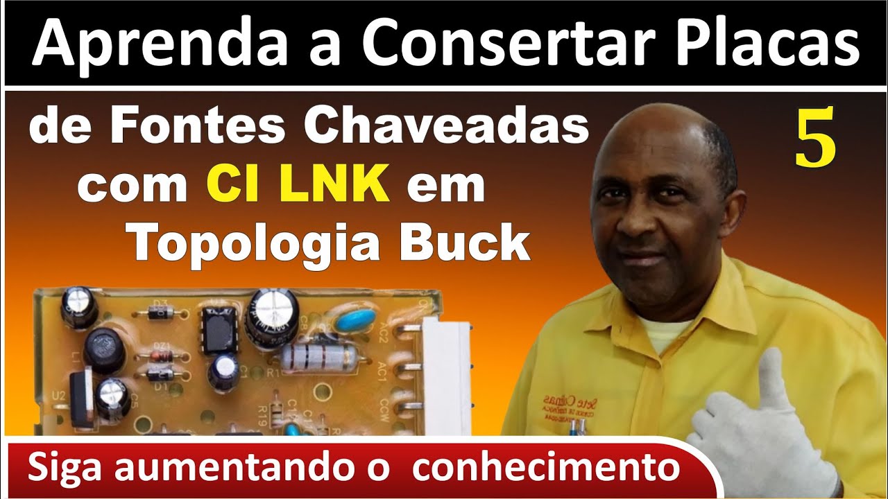 Aprenda a Consertar Placas de Fontes Chaveadas com CI LNK em Topologia Buck (Vídeo 5)