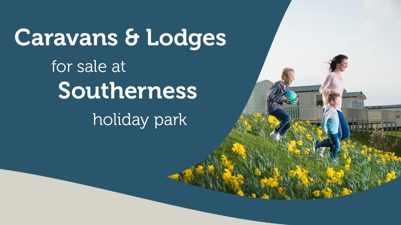 Caravans & Lodges For Sale at Southerness Holiday Park - Dumfries, Scotland