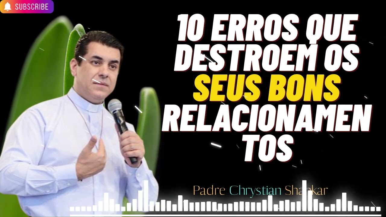 10 erros comuns que cometemos frequentemente - Padre Christian Shankar