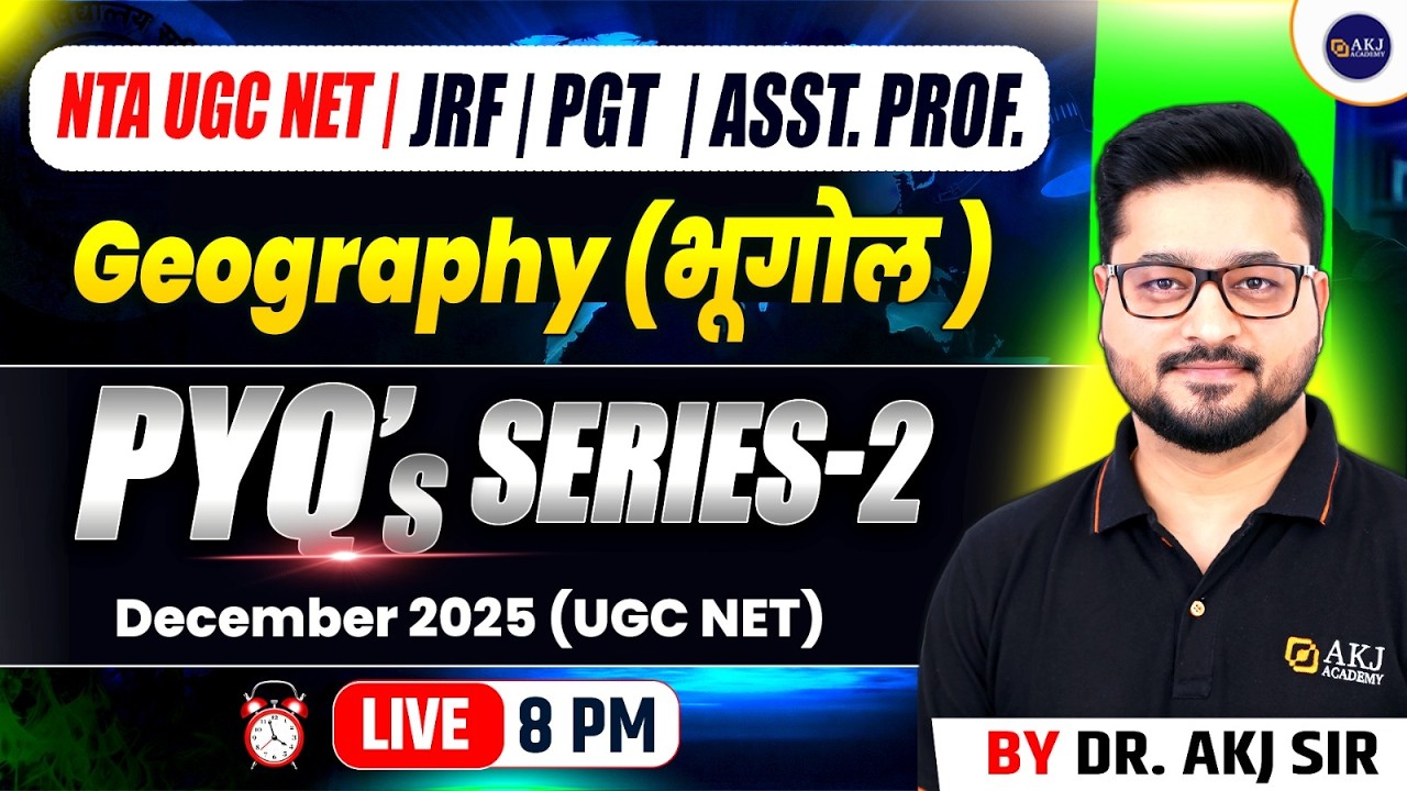 🔥Geography PYQs Series  | Class 2 | UGC NET JRF June 2026 | Most Important Questions | AKJ Sir