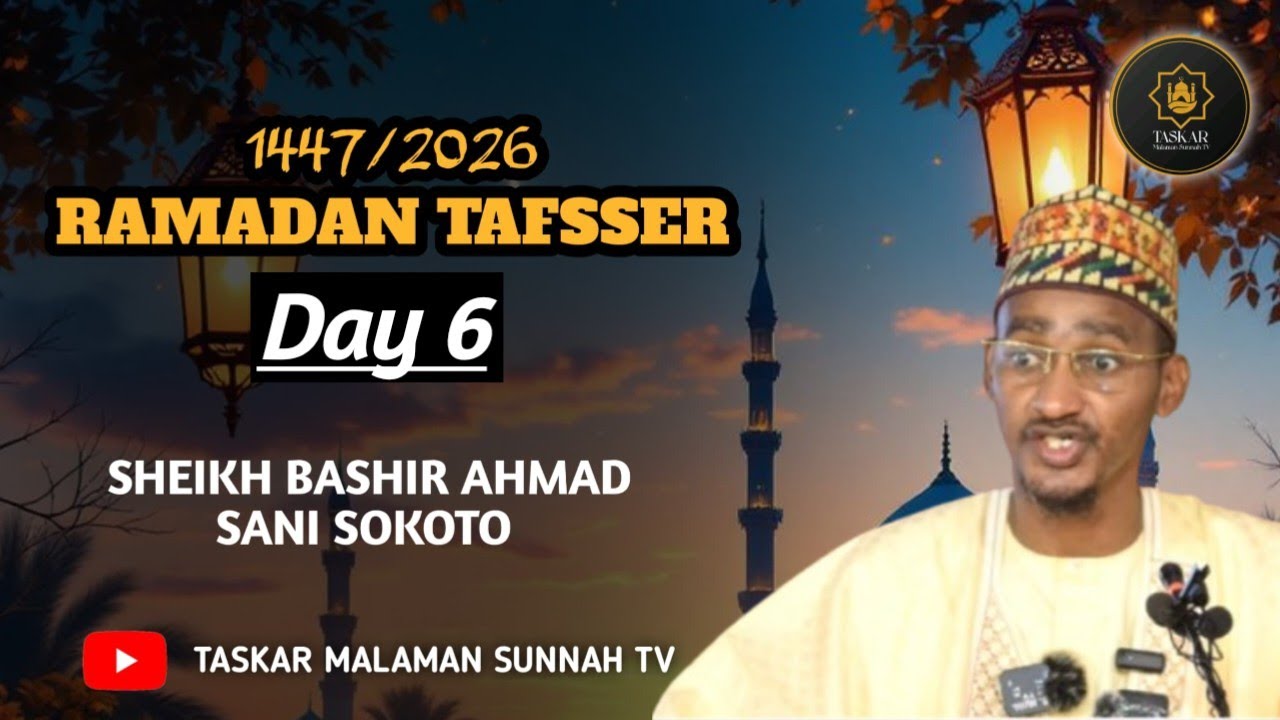 07))= RAMADAN TAFSEER 1447-2026 - Tareda Sheikh Bashir Ahmad Sani Sokoto Hafizahullah