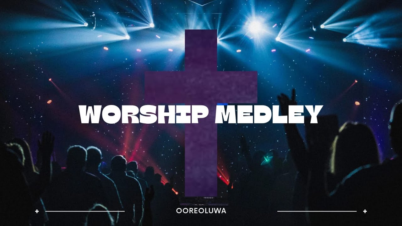 Worship Medley