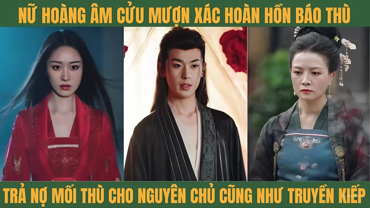 Nữ hoàng âm cửu mượn xác hoàn hồn báo thù truyền kiếp và cái kết