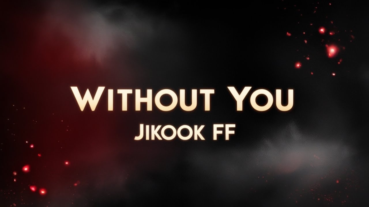 Jikook FF(Without You)#3