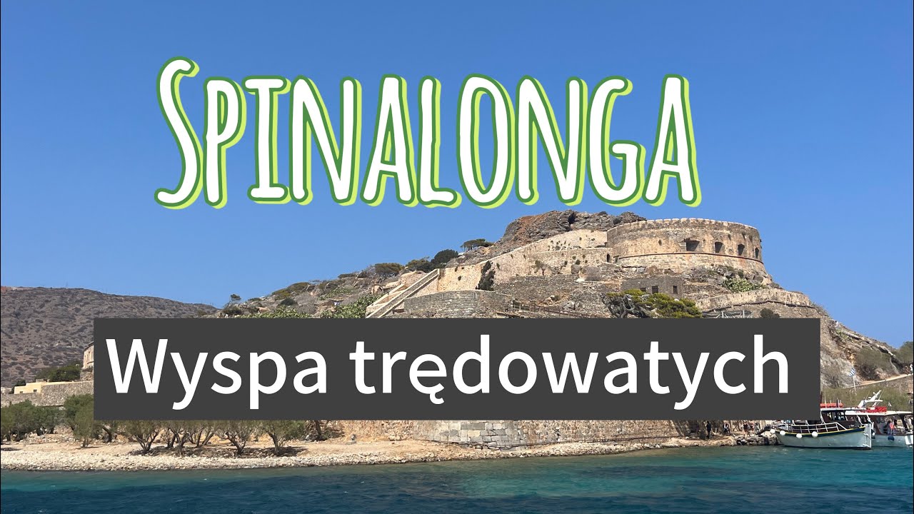Spinalonga - Wyspa z Historią