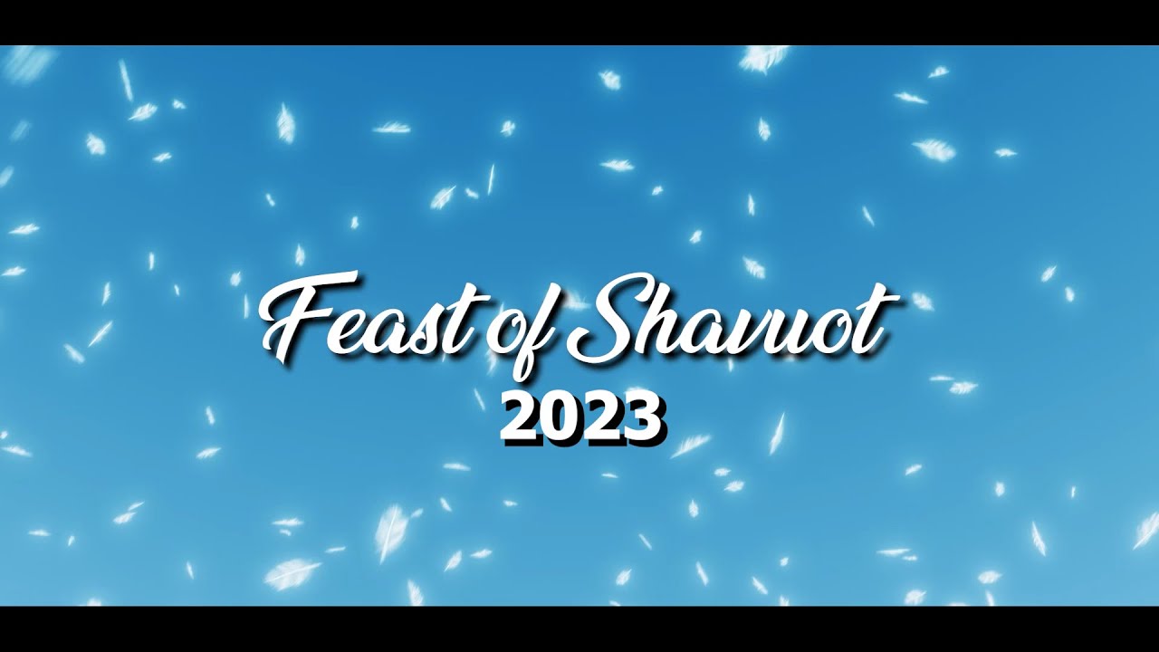 FEAST OF SHAVUOT 2023