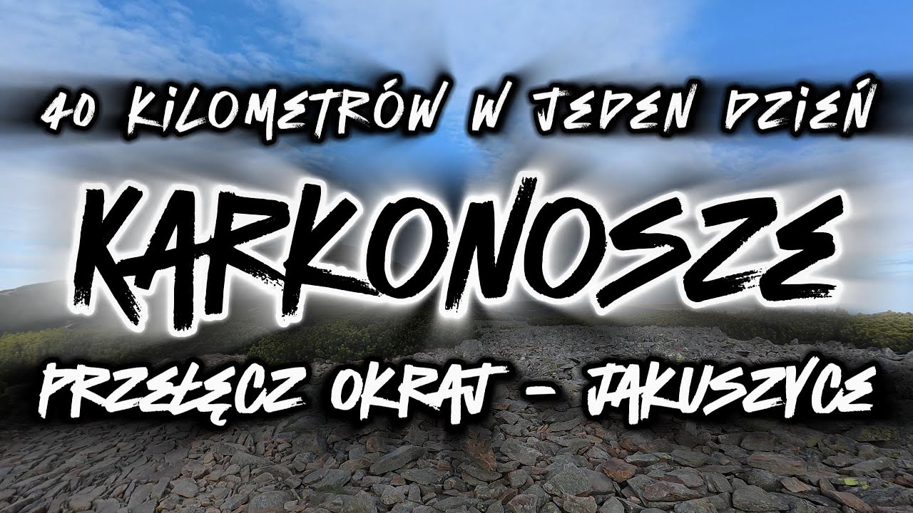 Całe Karkonosze w jeden dzień/Przełęcz Okraj - Jakuszyce