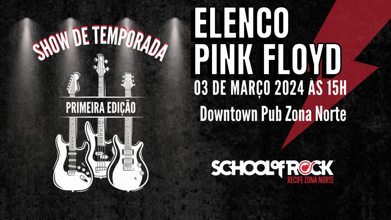 [School Of Rock - Recife Zona Norte] - Show de Primeira Temporada - Elenco PINK FLOYD