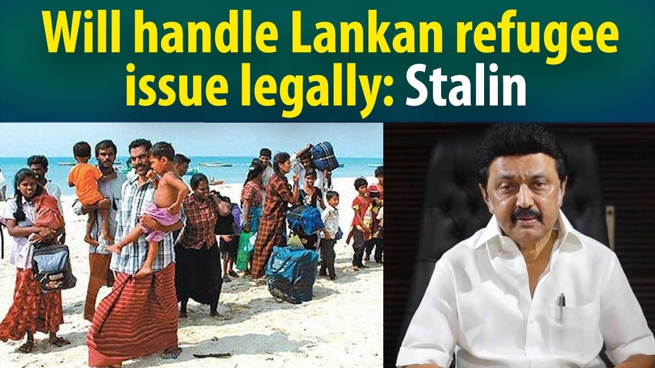 This is Tamil Nadu government&rsquo;s assurance to Lankan Tamil refugees