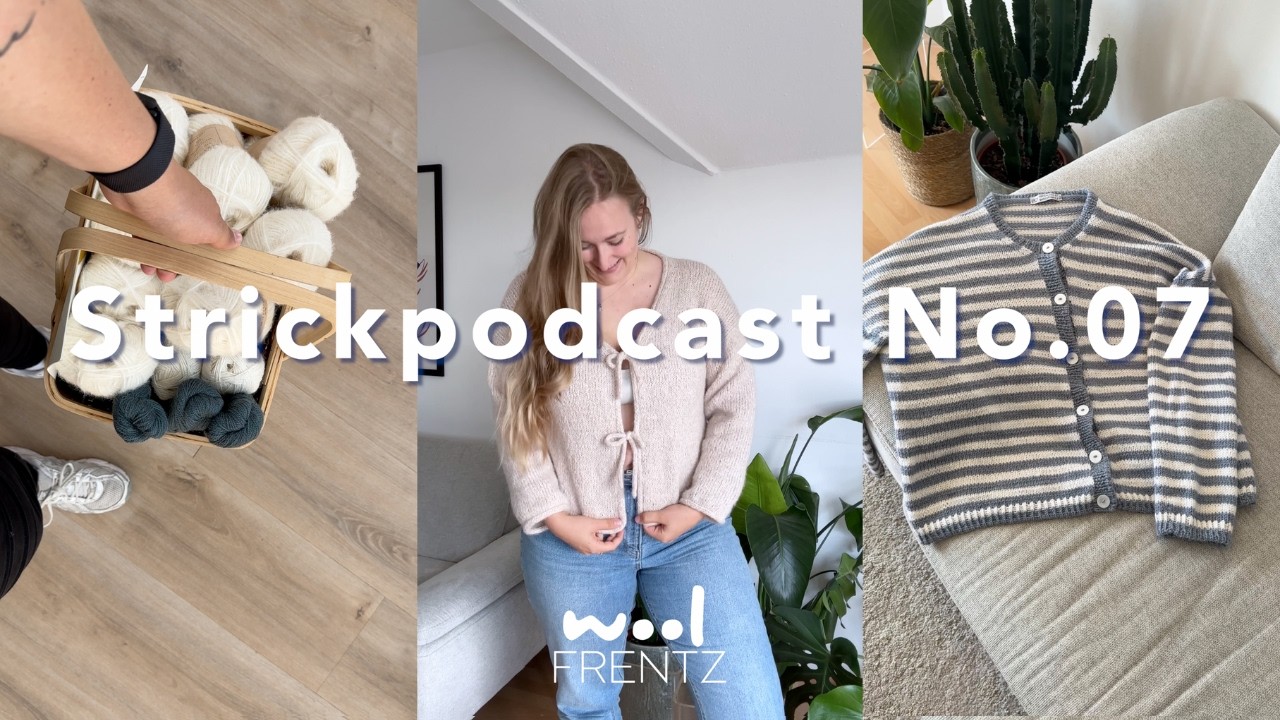 Strickpodcast No.07 I Olga Jacket, Vest No.4, Knot today Cardigan