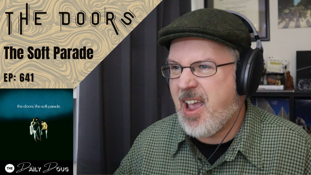 Classical Composer Reacts to The Doors: The Soft Parade | The Daily Doug (Episode 641)