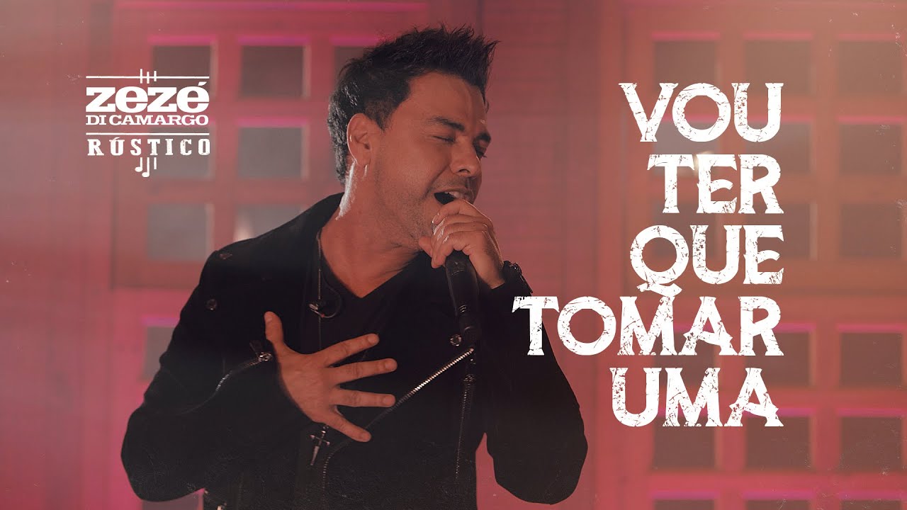 Zez&eacute; Di Camargo  - Vou Ter Que Tomar Uma | R&uacute;stico (Video Oficial)