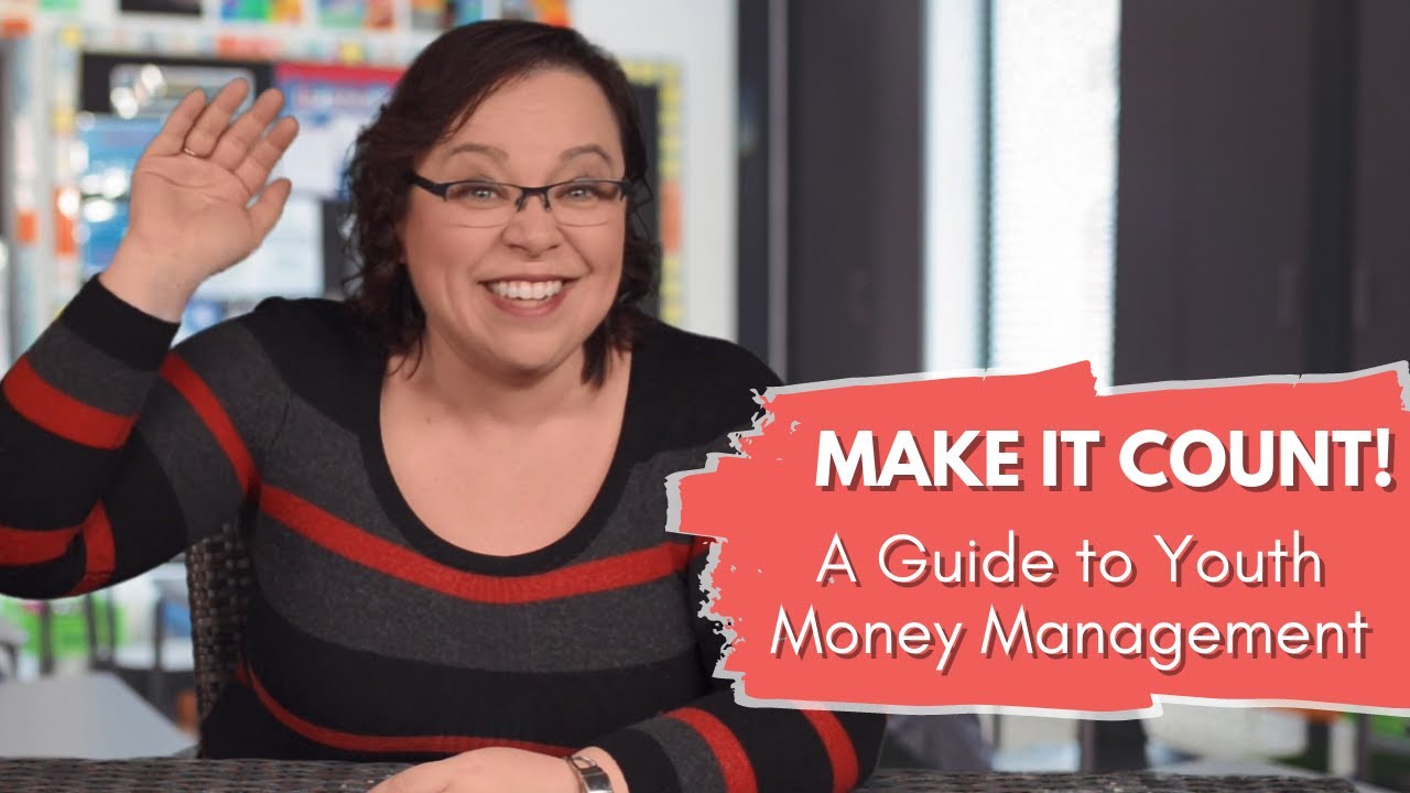 Your Money - Make it Count: a Guide to Youth Money Management