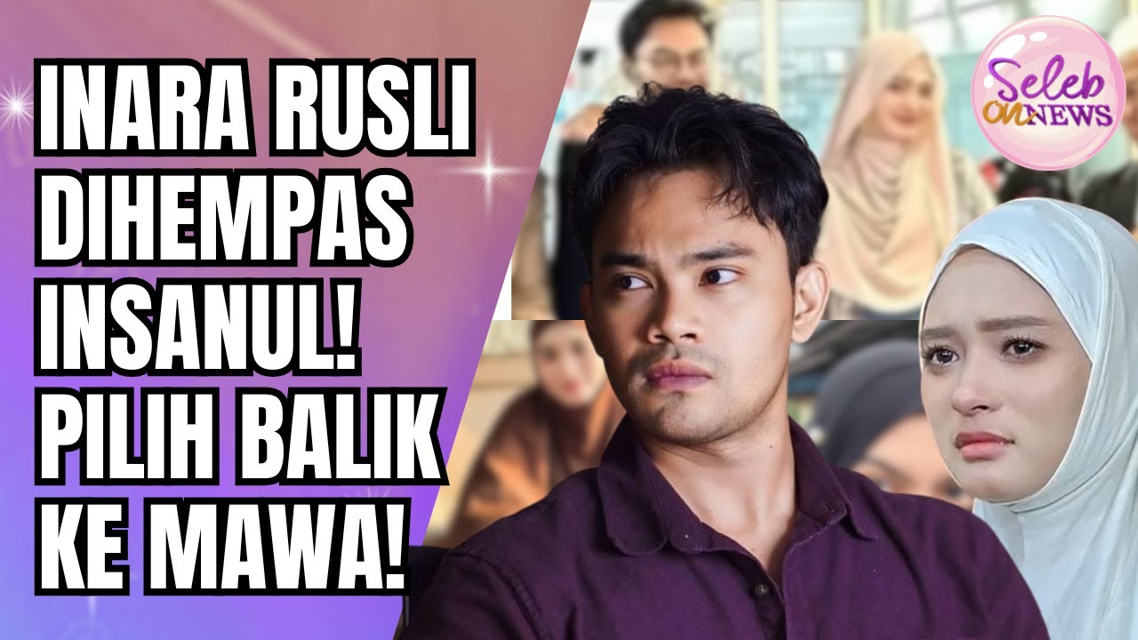 NASIB PILU INARA RUSLI! DIHEMPAS INSANUL YANG PILIH KEMBALI KE PELUKAN ISTRI SAH!! - SELEB ON NEWS