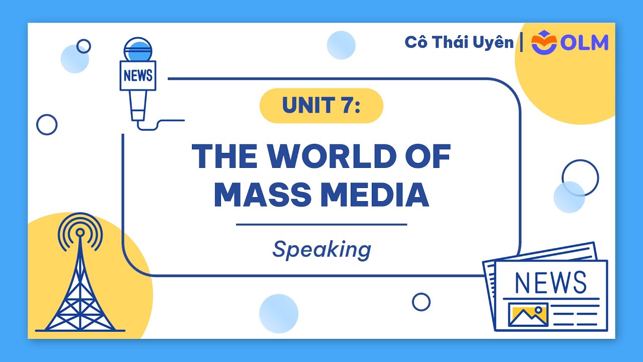 Unit 7: The world of mass media - Speaking -  Tiếng Anh 12 (Global Success)