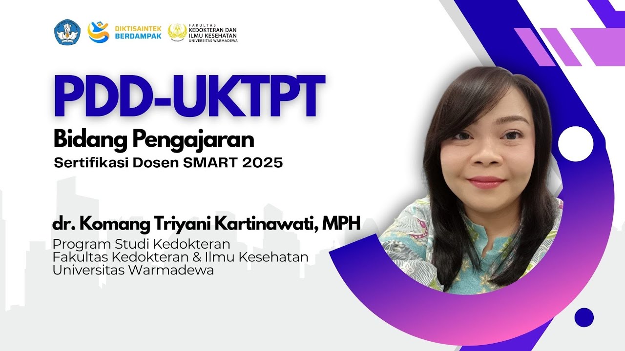 PDD-UKTPT Bidang Pengajaran | SMART SERDOS 2025 | dr. Komang Triyani Kartinawati, MPH | UNWAR