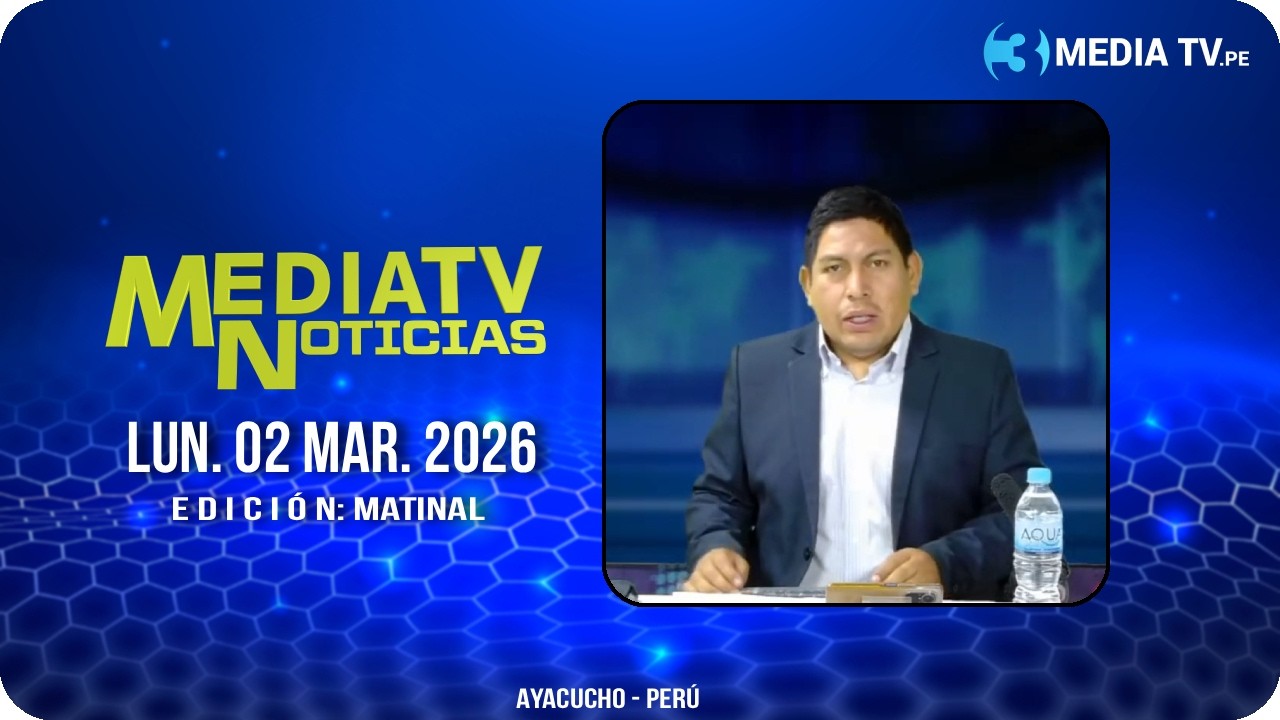 🔴EN VIVO | MEDIA TV NOTICIAS - LUNES 02 DE MARZO