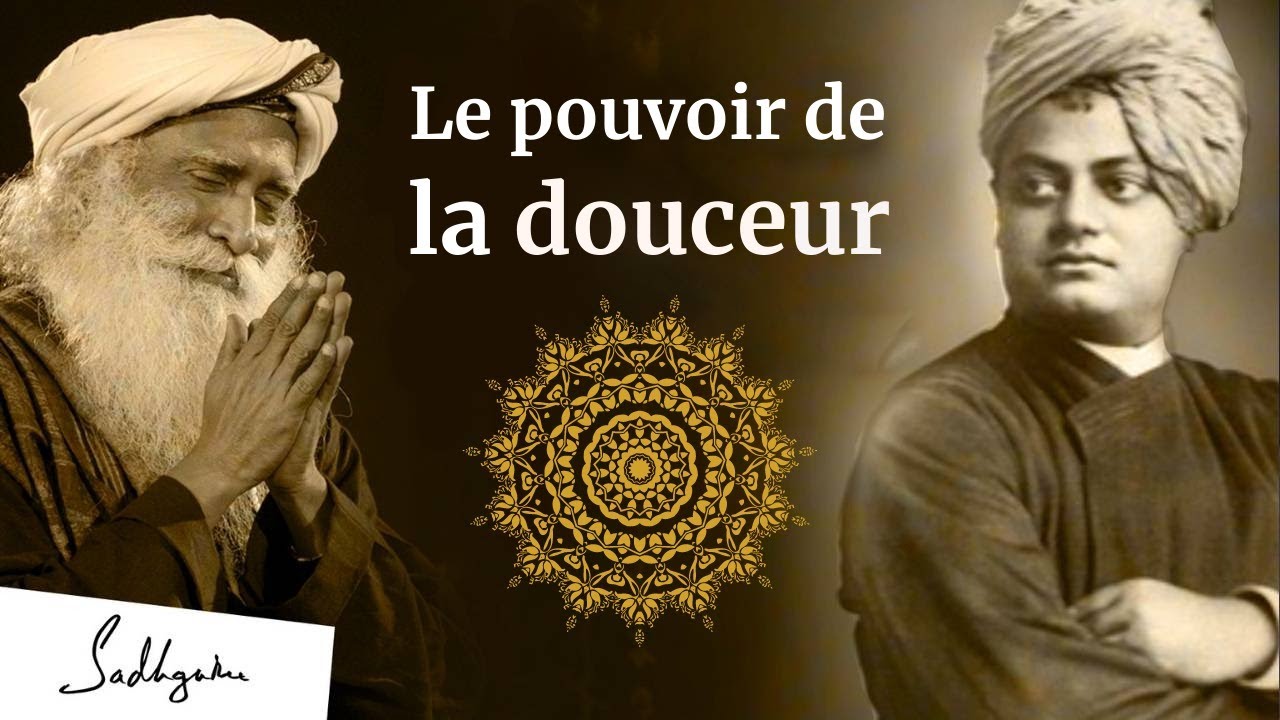 Le pouvoir de la douceur | Sadhguru Français
